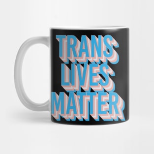 Trans Lives Matter Mug